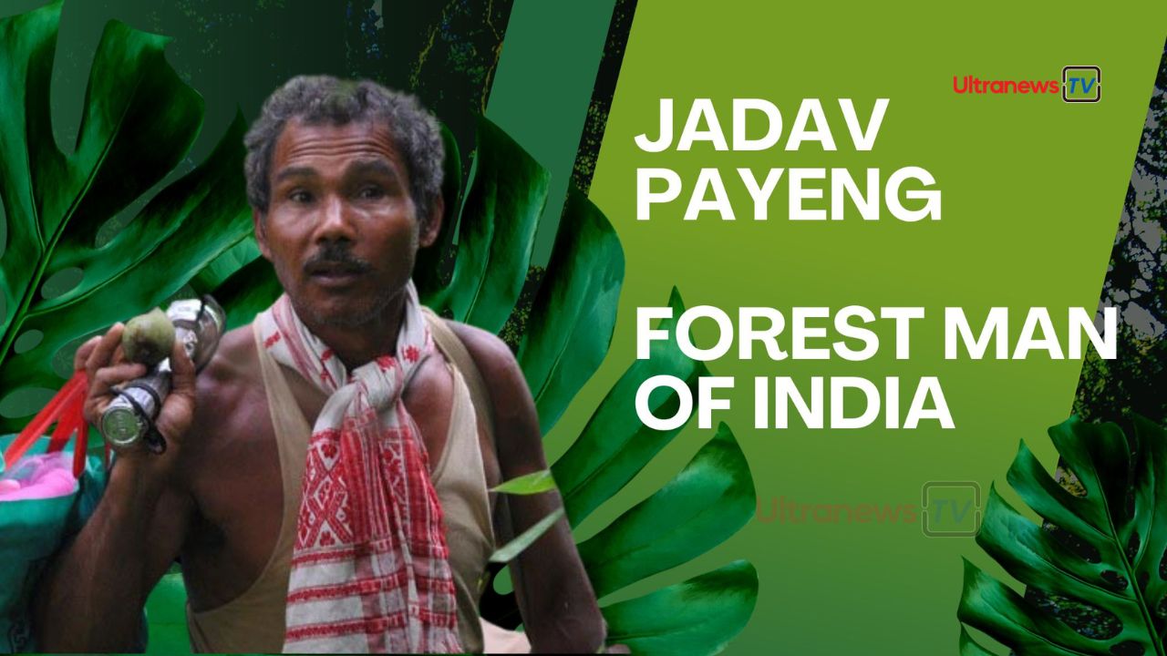 जादव पायेंग: द फॉरेस्ट मैन ऑफ इंडिया Jadav Payeng: The Forest Man of India&nbsp;